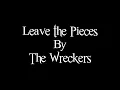 Leave the Pieces - The Wreckers (Lyrics)