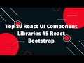Top 10 React UI Component Libraries React Bootstrap