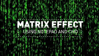 Matrix Effect Using Notepad and CMD