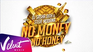 Sasha Dith & Steve Modana - No Money, No Honey
