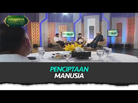 [FULL] Penciptaan Manusia | Indahnya Ramadhan