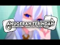 Download Lagu DJ ANUGERAH TERINDAH - BREAKFUNK VIRAL FYP TIKTOK REMIX BY GILANG KUSUMA