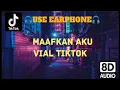 Download Lagu MAAFKAN AKU DJ  VIRAL TIKTOK 2023 FULLBASS 8D AUDIO VOLUME UP! USE EARPHONE 🎧
