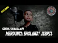 Download Lagu Subahanallah Merdunya Sholawat Jibril versi kang santri -cover anak kecil