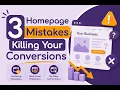 3 Homepage Mistakes Killing Your Conversions