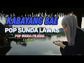 Download Lagu KABAYANG BAE - POP SUNDA LAWAS (LIRIK)