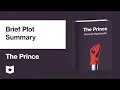 The Prince by Niccolo Machiavelli Brief Plot Summary