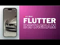 Flutter X Instagram App Real Project From Scratch