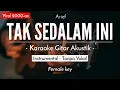 Download Lagu Tak Sedalam Ini (Karaoke Akustik) - Arief (Female Key)