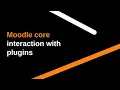 Moodle plugin development Part 2 Core interaction with plugins