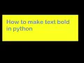 How to make text bold in python