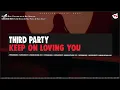 Third ≡ Party - Keep On Loving You (Extended Mix)