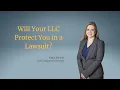 Will Your LLC Protect You in a Lawsuit