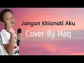 AZLAN \u0026 THE TYPEWRITER~JANGAN KHIANATI AKU~COVER BY HAQ HIQWAN
