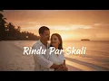 CDR - RINDU PAR SKALI  (Official Video)