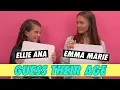 Emma Marie vs Ellie Ana - Guess Their Age