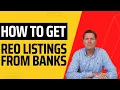 How to get REO Listings From Banks