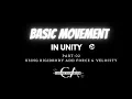 Unity Basic 3D Movement - Part 02 using RigidBody AddForce Velocity