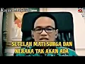 Download Lagu SETELAH MATI SURGA DAN NERAKA TAK AKAN ADA - SYAIFUL KARIM