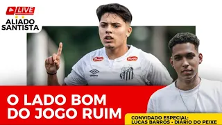 O LADO BOM NO EMPATE DO #SANTOSFC E #NOTICIASDOSANTOS #AOVIVO COM LUCAS BARROS DO #DIARIODOPEIXE
