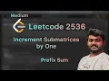 Increment Submatrices by One - Leetcode 2536