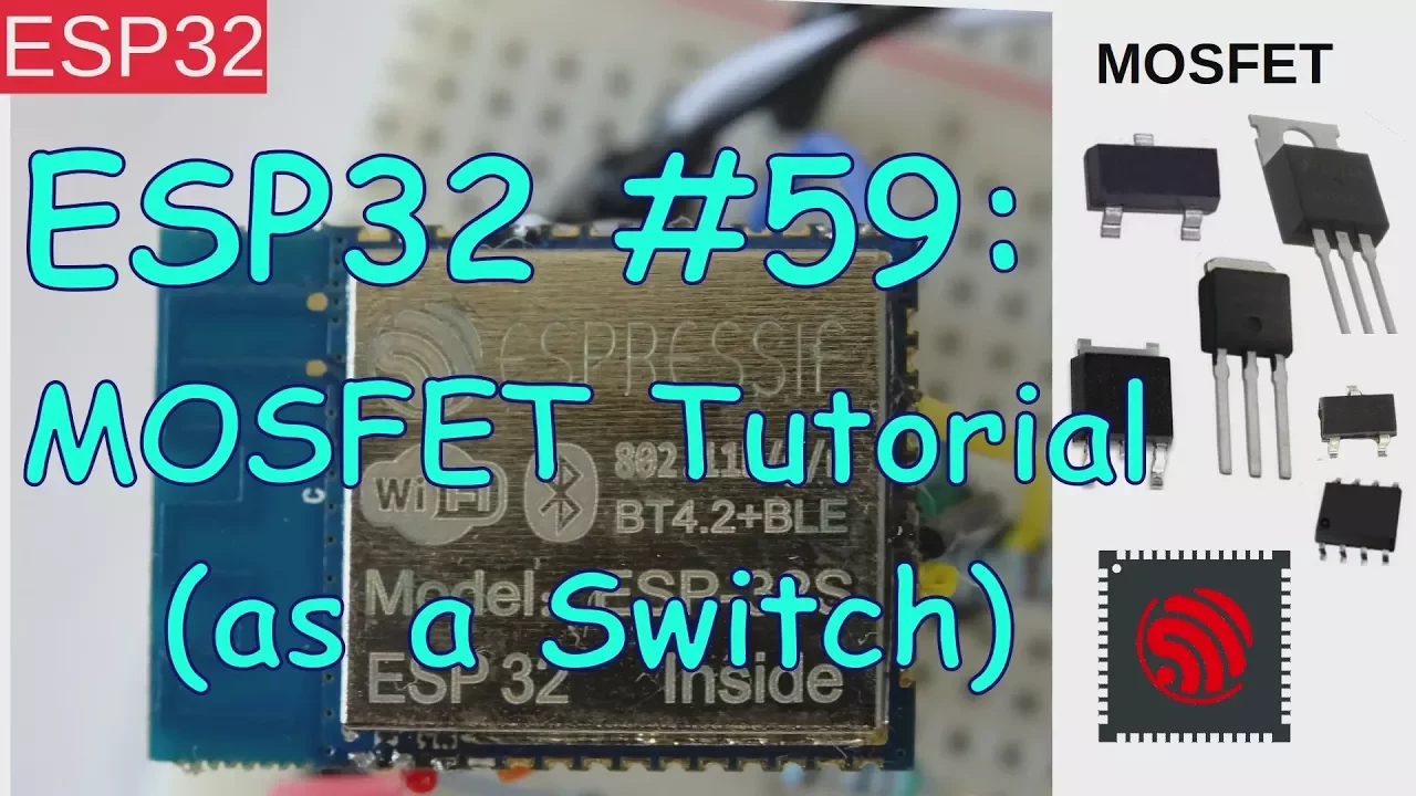 ESP32 #59: ESP32 MOSFET Tutorial (as a Switch)