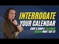 INTERROGATE Your Calendar Why A Simple Calendar Review Won t Cut It Lifehack Method