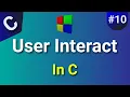 User Interaction in C Practical Tips and Examples Lesson 10