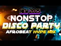 New TIKTOK VIRAL DISCO PARTY 2025 - AFROBEAT GUARACHA HYPE MIX - NONSTOP DISCO MIX 2025