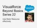 Visualforce Beyond Basics Series 22 Use Static Resource effectively