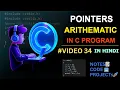 34 POINTER ARITHMETIC IN C C Language Complete Course