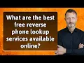 What are the best free reverse phone lookup services available online