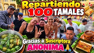 Repartiendo 100 tamales gracias a Suscriptora ANONIMA 🙏 😋 💕 🙌