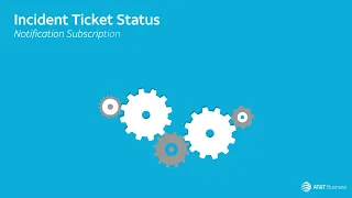 How to create and manage Notification Subscriptions for AT T Incident Tickets AT T Business Support