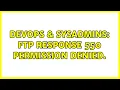 DevOps SysAdmins FTP response 550 Permission denied