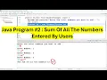 Java Program - Sum of All the numbers Entered Java Program for Beginners