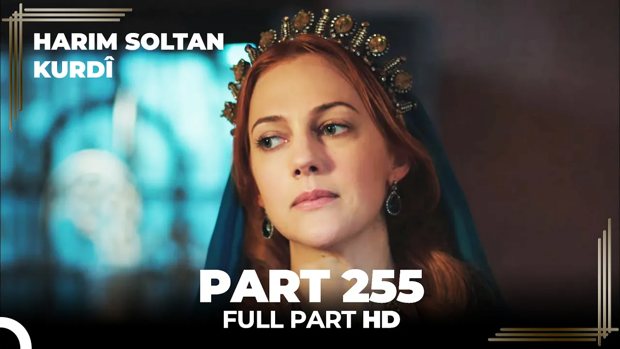 Harim Soltan Kurdî Part 255