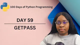 Getpass 100 Days of Python Programming Day-59