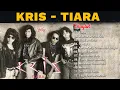 TIARA KRIS | Koleksi Lagu Jiwang Terbaik Sepanjang Zaman |Lagu Slow Rock Malaysia| KRIS FULL ALBUM