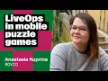 LiveOps in mobile puzzle games Anastasia Kuprina