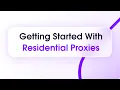 Getting Started With Residential Proxies