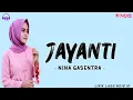 Download Lagu JAYANTI NINA GASENTRA LIRIK LAGU