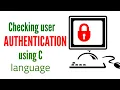 Authentication program in C language Code the Problem