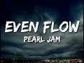 Pearl Jam - Even Flow (Lyrics)