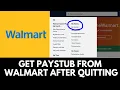 How To Get Paystub From Walmart After Quitting