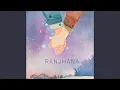 Lagu RANJHANA