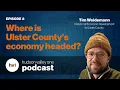 Where Is Ulster County s Economy Headed Tim Weidemann HV1 Podcast