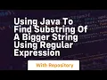 using java to find substring of a bigger string using regular expression