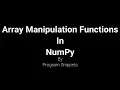 Array Manipulation Functions In NumPy