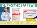 Understanding Ofloxacin Tablets Usage Dosage Side Effects Ofloxacin Tablet ip 200 mg 400mg